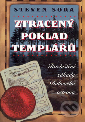 Kniha: Ztracený poklad Templářů (Steven Sora). BB/art, 2004 Kniha: Ztracený poklad Templářů (Steven Sora). BB/art, 2004