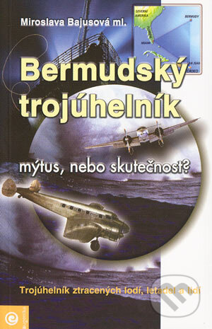 Kniha: Bermudský trojúhelník (Miroslava Bajusová). Eugenika, 2004 Kniha: Bermudský trojúhelník (Miroslava Bajusová). Eugenika, 2004