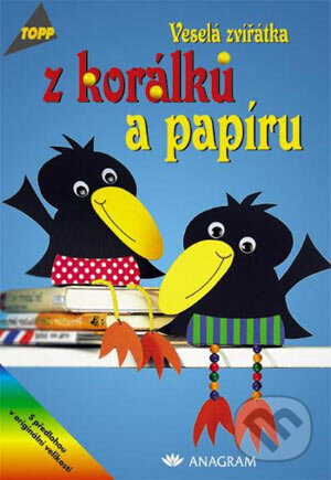 Kniha: Veselá zvířátka z korálků a papíru (Angelika Kipp). Anagram, 2004 Kniha: Veselá zvířátka z korálků a papíru (Angelika Kipp). Anagram, 2004