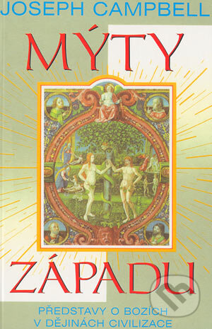 Kniha: Mýty západu (Joseph Campbell). Pragma, 2004 Kniha: Mýty západu (Joseph Campbell). Pragma, 2004