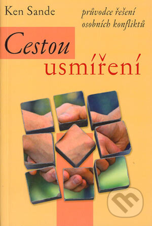 Kniha: Cestou usmíření (Sande Ken). Porta Libri, 2004 Kniha: Cestou usmíření (Sande Ken). Porta Libri, 2004
