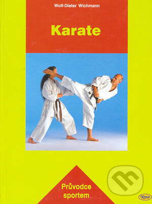Kniha: Karate (Wolf-Dieter Wichmann). Kopp, 2003 Kniha: Karate (Wolf-Dieter Wichmann). Kopp, 2003