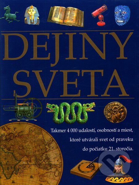 Kniha: Dejiny sveta (Autorský kolektív), 2001 Kniha: Dejiny sveta (Autorský kolektív), 2001