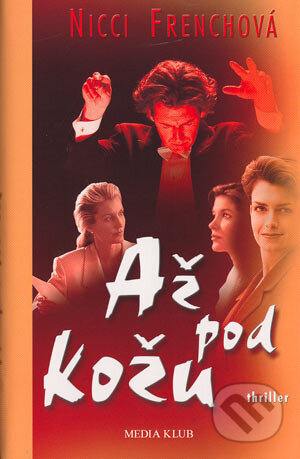 Kniha: Až pod kožu (Nicci Frenchová). Ikar, 2004 Kniha: Až pod kožu (Nicci Frenchová). Ikar, 2004