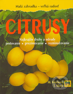Kniha: Citrusy (Monika Klocková a Thorsten Klock). Príroda, 2004 Kniha: Citrusy (Monika Klocková a Thorsten Klock). Príroda, 2004