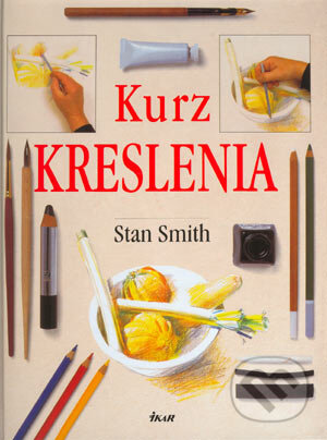 Kniha: Kurz kreslenia (Stan Smith). Ikar, 2004 Kniha: Kurz kreslenia (Stan Smith). Ikar, 2004