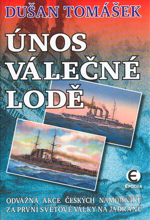 Kniha: Únos válečné lodě (Dušan Tomášek). Epocha, 2004 Kniha: Únos válečné lodě (Dušan Tomášek). Epocha, 2004