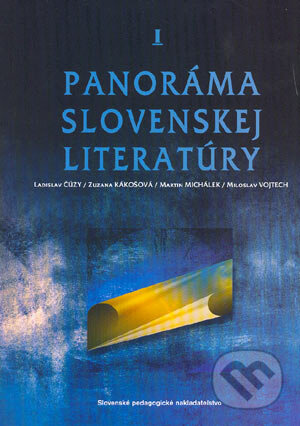 Kniha: Panoráma slovenskej literatúry I (Ladislav Čúzy, Zuzana Kákošová, Martin Michálek a Miroslav Vojtech). Slovenské pedagogické nakladateľstvo - Mladé letá, 2004 Kniha: Panoráma slovenskej literatúry I (Ladislav Čúzy, Zuzana Kákošová, Martin Michálek a Miroslav Vojtech). Slovenské pedagogické nakladateľstvo - Mladé letá, 2004