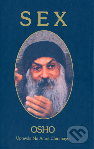 Kniha: Sex (Osho). Kristína Rybárová - Agentúra K, 2004 Kniha: Sex (Osho). Kristína Rybárová - Agentúra K, 2004