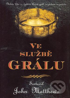 Kniha: Ve službě grálu (John Matthews). BB/art, 2004 Kniha: Ve službě grálu (John Matthews). BB/art, 2004