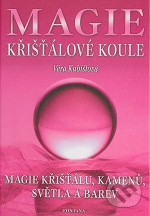Magie - křišťálové koule - Věra Kubištová, Fontána, 2003