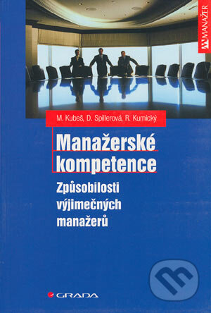 Kniha: Manažerské kompetence (Marián Kubeš a kolektív). Grada, 2004 Kniha: Manažerské kompetence (Marián Kubeš a kolektív). Grada, 2004