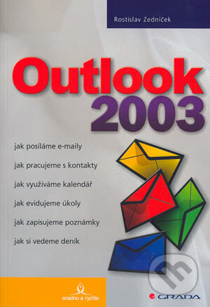 Kniha: Outlook 2003 (Rostislav Zedníček). Grada, 2004 Kniha: Outlook 2003 (Rostislav Zedníček). Grada, 2004