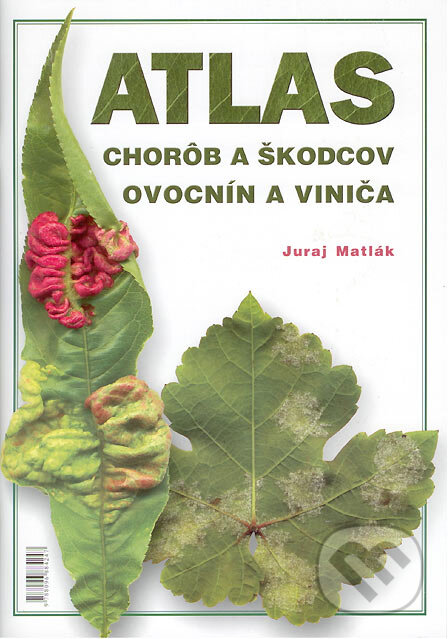 Kniha: Atlas chorôb a škodcov ovocnín a viniča (Juraj Matlák). M-EDIT-OR, 2003 Kniha: Atlas chorôb a škodcov ovocnín a viniča (Juraj Matlák). M-EDIT-OR, 2003