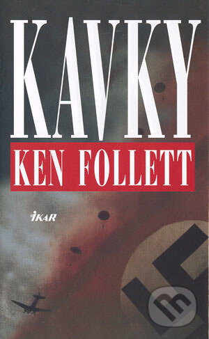 Kniha: Kavky (Ken Follett). Ikar, 2004 Kniha: Kavky (Ken Follett). Ikar, 2004
