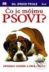 Kniha: Čo je môjmu psovi? (Bruce Fogle). Ikar, 2004 Kniha: Čo je môjmu psovi? (Bruce Fogle). Ikar, 2004