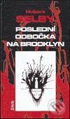 Kniha: Poslední odbočka na Brooklyn (Hubert Selby). Maťa, 2004 Kniha: Poslední odbočka na Brooklyn (Hubert Selby). Maťa, 2004