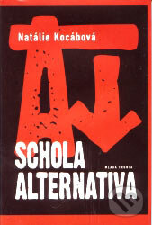 Kniha: Schola Alternativa (Natálie Kocábová). Mladá fronta, 2004 Kniha: Schola Alternativa (Natálie Kocábová). Mladá fronta, 2004