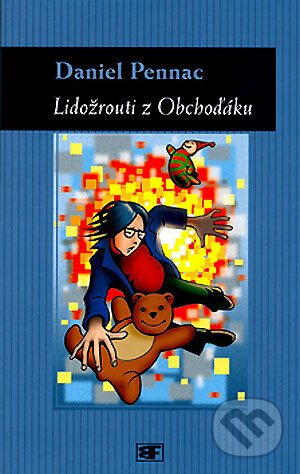 Kniha: Lidožrouti z Obchoďáku (Daniel Pennac). Mladá fronta, 2004 Kniha: Lidožrouti z Obchoďáku (Daniel Pennac). Mladá fronta, 2004