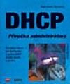 Kniha: DHCP Příručka administrátora (Ralph Droms a Ted Lemon). Computer Press, 2004 Kniha: DHCP Příručka administrátora (Ralph Droms a Ted Lemon). Computer Press, 2004