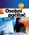 Kniha: Osobní počítač (Scott H.A. Clark). Computer Press, 2004 Kniha: Osobní počítač (Scott H.A. Clark). Computer Press, 2004