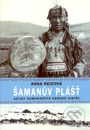 Šamanův plášť - Anna Reid, BB/art, 2004