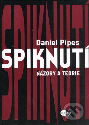 Kniha: Spiknutí (Daniel Pipes). Themis, 2003 Kniha: Spiknutí (Daniel Pipes). Themis, 2003