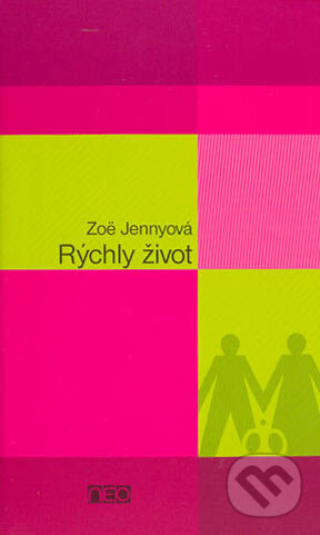Kniha: Rýchly život (Zoë Jennyová). Ikar, 2004 Kniha: Rýchly život (Zoë Jennyová). Ikar, 2004