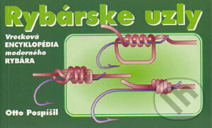Kniha: Rybárske uzly (Otto Pospíšil). Cesty, 2000 Kniha: Rybárske uzly (Otto Pospíšil). Cesty, 2000