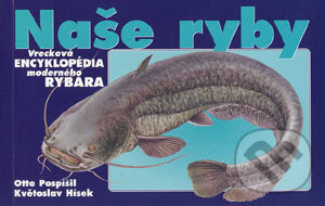 Kniha: Naše ryby (Otto Pospíšil). Cesty, 2000 Kniha: Naše ryby (Otto Pospíšil). Cesty, 2000