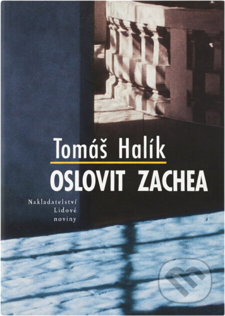Kniha: Oslovit Zachea (Tomáš Halík). Nakladatelství Lidové noviny, 2003 Kniha: Oslovit Zachea (Tomáš Halík). Nakladatelství Lidové noviny, 2003