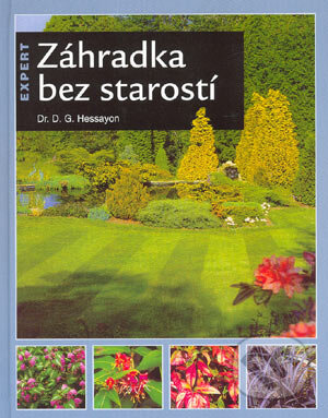 Kniha: Záhradka bez starostí (D.G. Hessayon). Slovart, 2004 Kniha: Záhradka bez starostí (D.G. Hessayon). Slovart, 2004