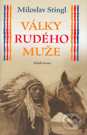 Kniha: Války rudého muže (Miloslav Stingl). Mladá fronta, 2004 Kniha: Války rudého muže (Miloslav Stingl). Mladá fronta, 2004