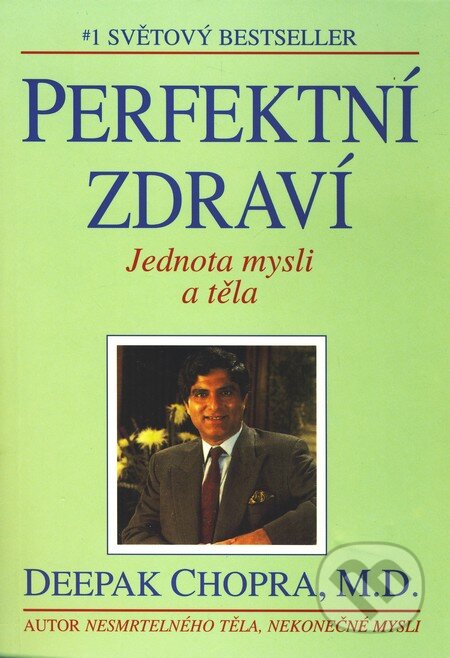 Kniha: Perfektní zdraví (Deepak Chopra). Pragma, 2004 Kniha: Perfektní zdraví (Deepak Chopra). Pragma, 2004
