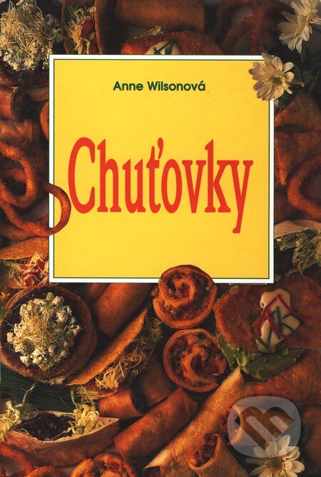 Kniha: Chuťovky (Anne Wilsonová). Slovart, 1999 Kniha: Chuťovky (Anne Wilsonová). Slovart, 1999