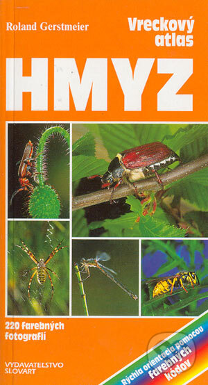 Kniha: Hmyz - vreckový atlas (Roland Gersmeier). Slovart, 2004 Kniha: Hmyz - vreckový atlas (Roland Gersmeier). Slovart, 2004