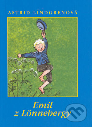 Kniha: Emil z Lönnebergy (Astrid Lindgren). Slovart, 2004 Kniha: Emil z Lönnebergy (Astrid Lindgren). Slovart, 2004