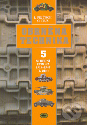 Kniha: Obrněná technika 5 (Ivo Pejčoch a Oldřich Pejs). Vašut, 2004 Kniha: Obrněná technika 5 (Ivo Pejčoch a Oldřich Pejs). Vašut, 2004