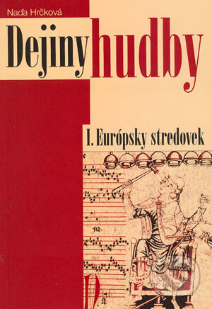 Kniha: Dejiny hudby I. - Európsky stredovek (Naďa Hrčková). Vydavateľstvo Orman, 2003 Kniha: Dejiny hudby I. - Európsky stredovek (Naďa Hrčková). Vydavateľstvo Orman, 2003