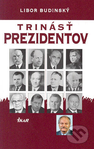 Trinásť prezidentov - Libor Budinský, Ikar, 2004