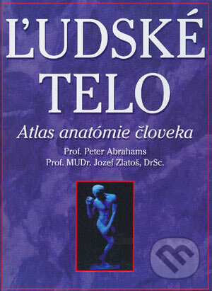 Kniha: Ľudské telo (Jozef Zlatoš a Peter Abrahams). Cesty, 2004 Kniha: Ľudské telo (Jozef Zlatoš a Peter Abrahams). Cesty, 2004