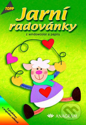 Jarní radovánky z windowcolor a papíru - Pia Pedevilla, Anagram, 2004