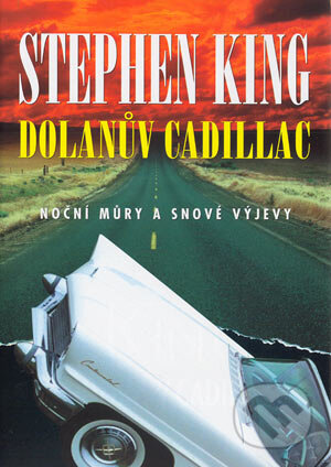Kniha: Dolanův cadillac (Stephen King). BETA - Dobrovský, 2004 Kniha: Dolanův cadillac (Stephen King). BETA - Dobrovský, 2004