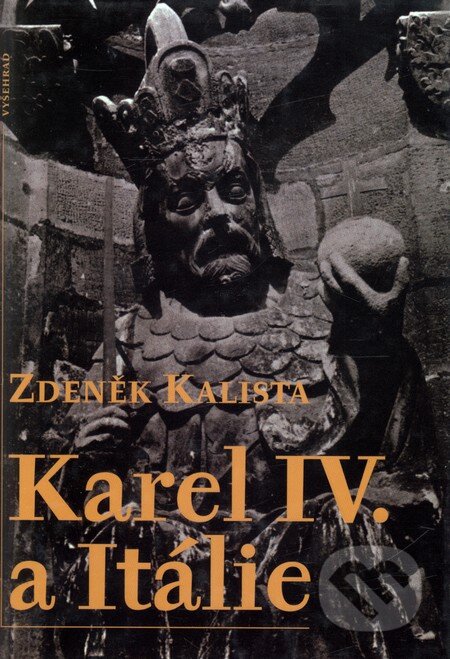 Kniha: Karel IV. a Itálie (Zdeněk Kalista). Vyšehrad, 2004 Kniha: Karel IV. a Itálie (Zdeněk Kalista). Vyšehrad, 2004