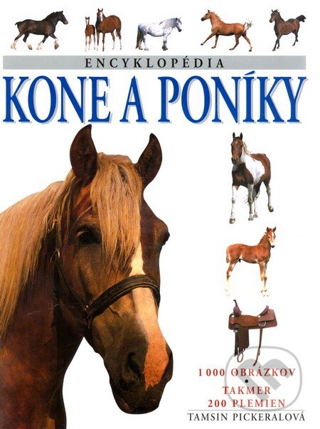 Kniha: Kone a poníky (Tamsin Pickeralová). Slovart, 2007 Kniha: Kone a poníky (Tamsin Pickeralová). Slovart, 2007