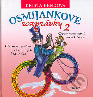 Kniha: Osmijankove rozprávky 2. (Krista Bendová). Ikar, 2004 Kniha: Osmijankove rozprávky 2. (Krista Bendová). Ikar, 2004