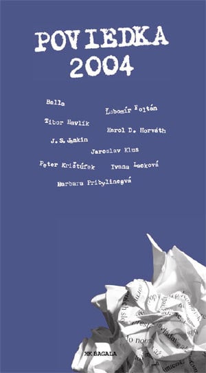 Poviedka 2004 - Svetlana Žuchová, Agda Bavi Pain, Ján Mičuch, Ján Urban, Boris Lilov, Vanda Rozenbergová, Zuska Kepplová, Koloman Kertész Bagala, 2004