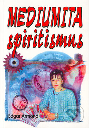 Kniha: Mediumita spiritismus (Edgar Armond). Eko-konzult, 2004 Kniha: Mediumita spiritismus (Edgar Armond). Eko-konzult, 2004