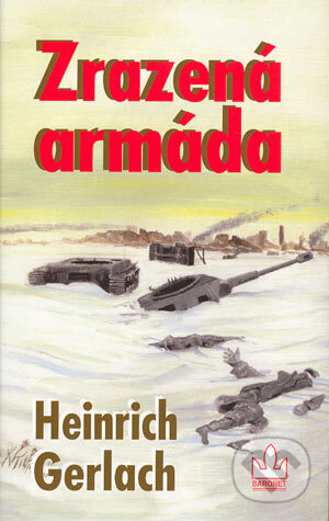 Kniha: Zrazená armáda (Heinrich Gerlach). Baronet, 2004 Kniha: Zrazená armáda (Heinrich Gerlach). Baronet, 2004