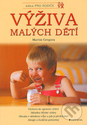 Kniha: Výživa malých dětí (Martin Gregora). Grada, 2004 Kniha: Výživa malých dětí (Martin Gregora). Grada, 2004